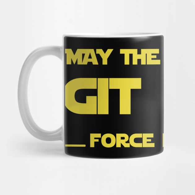 Developer May the Git Push Force Be With You by thedevtee